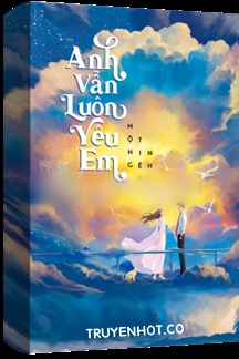 Anh Vẫn Luôn Yêu Em Full